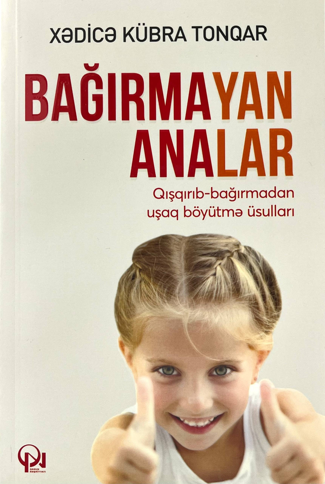 Bağırmayan analar. Qışqırıb-bağırmadan uşaq böyütmənin yolları