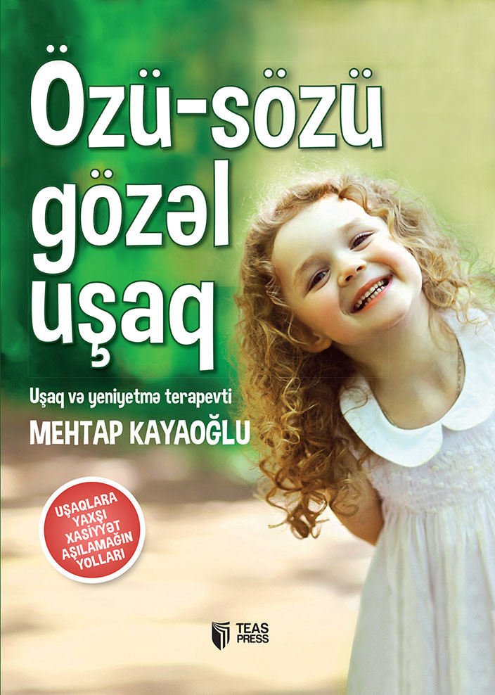 Özü-sözü gözəl uşaq kitabı, əsəri, nəşri, çap məhsulu, kitab - Müəllif Mehtap Kayaoğlu ::: TEAS Press Nəşriyyat evi