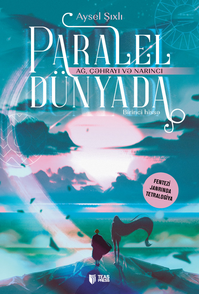 Paralel dünyada. Birinci hissə - Ağ, çəhrayı və narıncı