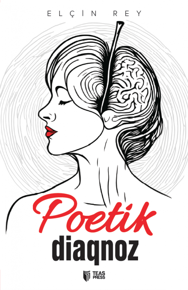 Poetik diaqnoz kitabı, əsəri, nəşri, çap məhsulu, kitab - Müəllif Elçin Rey ::: TEAS Press Nəşriyyat evi