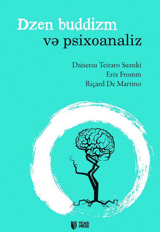 Dzen buddizm və psixoanaliz kitabı, əsəri, nəşri, çap məhsulu, kitab - Müəllif Riçard De Martino, Erix Fromm, D.T.Suzuki ::: TEAS Press Nəşriyyat evi