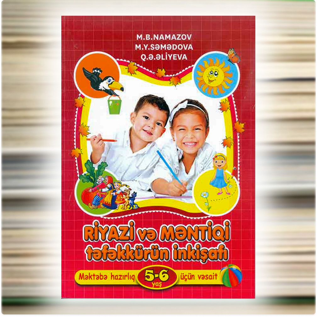 Riyazi və Məntiqi təfəkkürün inkişafı. 5-6 yaş