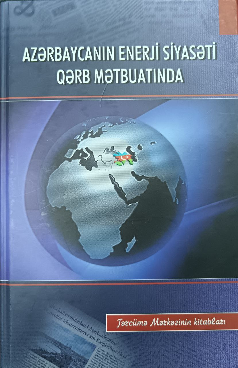 Azərbaycanın Enerji Siyasəti Qərb Mətbuatında müəllif Cavid Ağayev