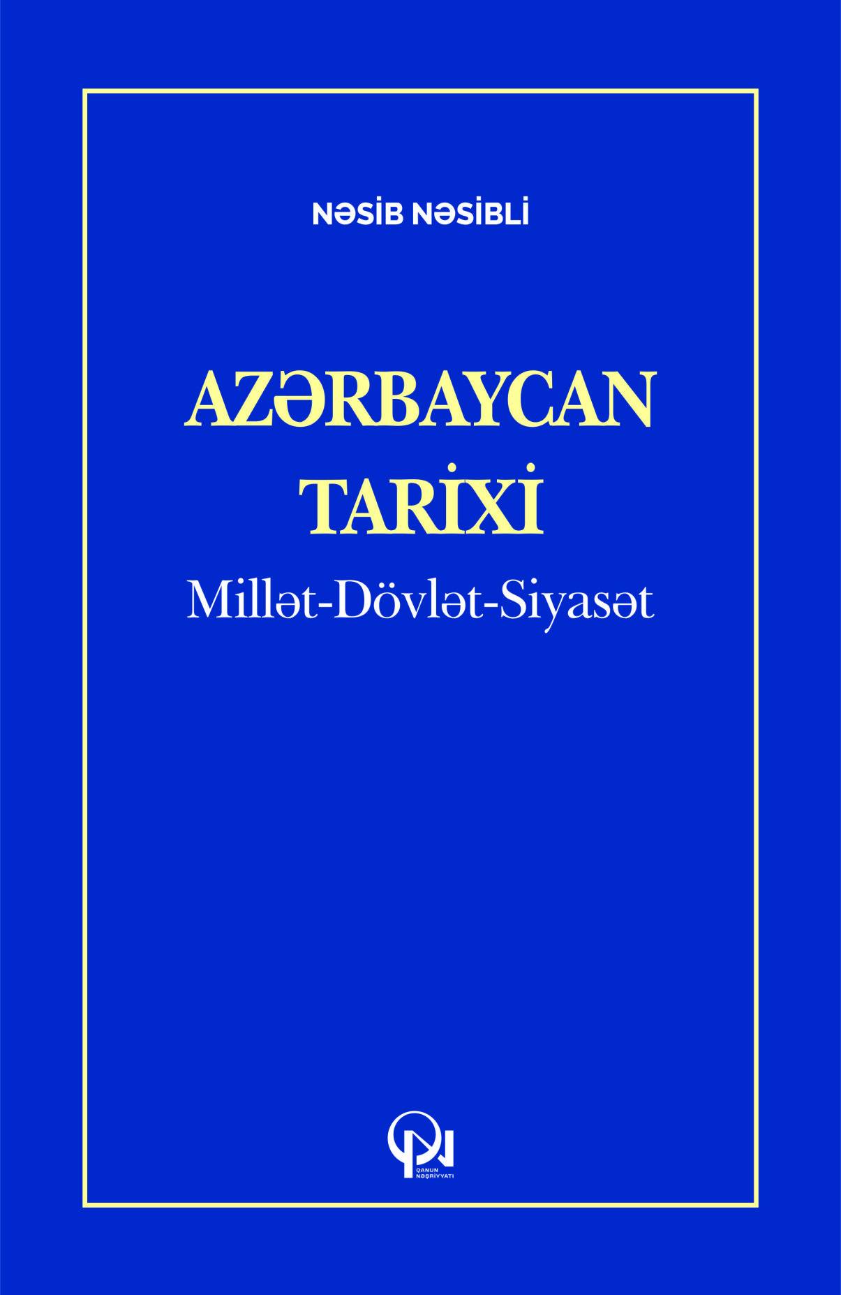 Azərbaycan Tarixi: Millət-Dövlət-Siyasət