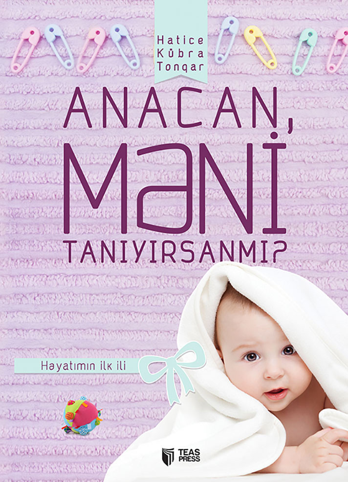 Anacan, məni tanıyırsanmı? kitabı, əsəri, nəşri, çap məhsulu, kitab - Müəllif Hatice Kübra Tonqar ::: TEAS Press Nəşriyyat evi