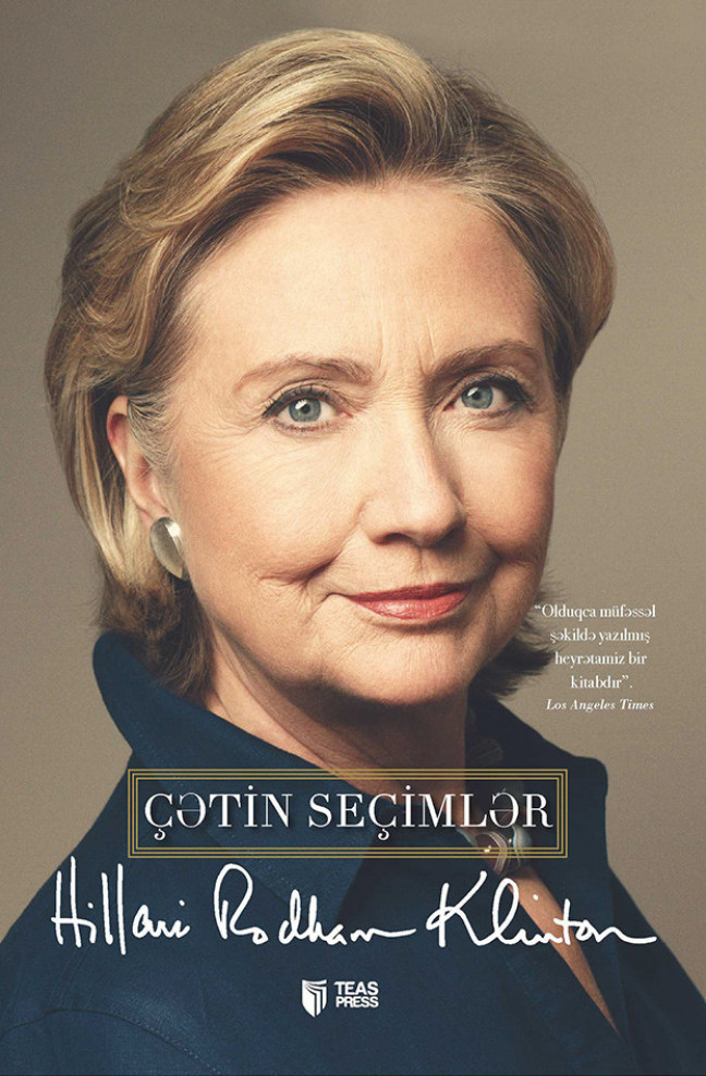 Çətin seçimlər kitabı, əsəri, nəşri, çap məhsulu, kitab - Müəllif Hillari Klinton ::: TEAS Press Nəşriyyat evi