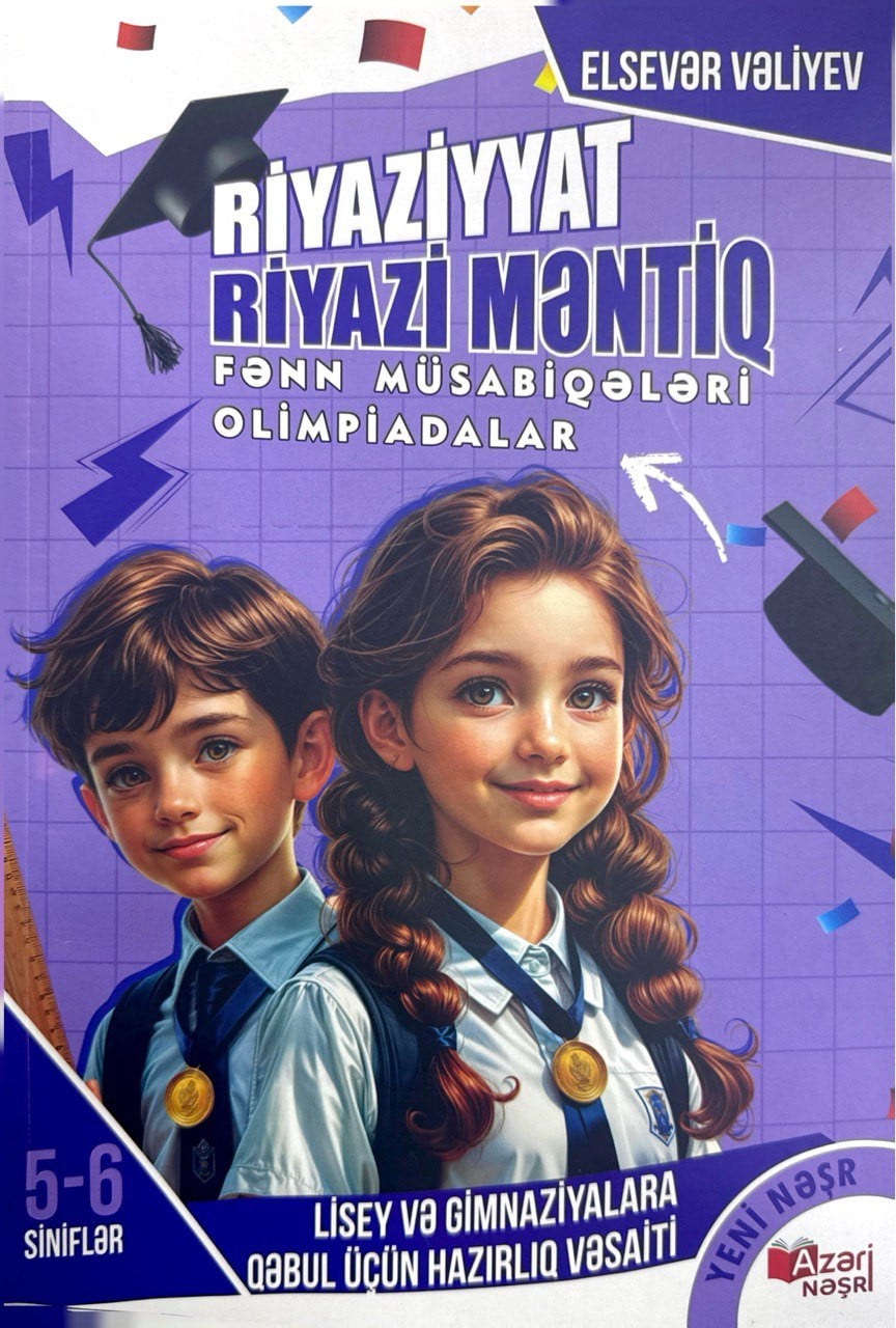 Riyaziyyat Riyazi Məntiq 5-6-cı siniflər lisey və gimnaziyalara qəbul üçün hazırlıq vəsaiti