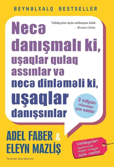 Necə Danışmalı ki, Uşaqllar Qulaq Assınlar və Necə Dinləməli ki, Uşaqlar Danışsınlar
