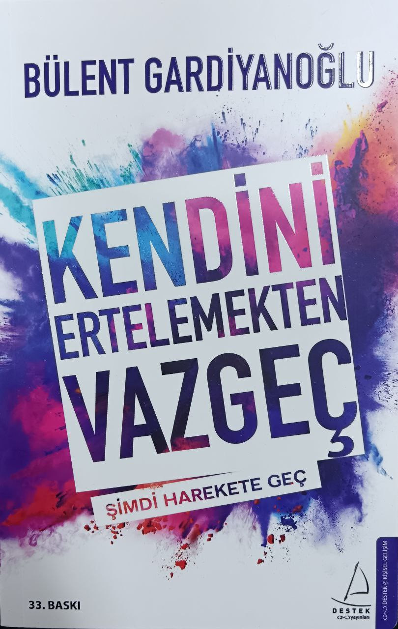 Kendini Ertelemekten Vazgeç Şimdi Harekete Geç