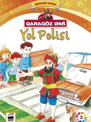 "Yol Polisi" -Qaragöz Əmi