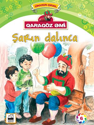 "Şarın Dalınca" -Qaragöz Əmi