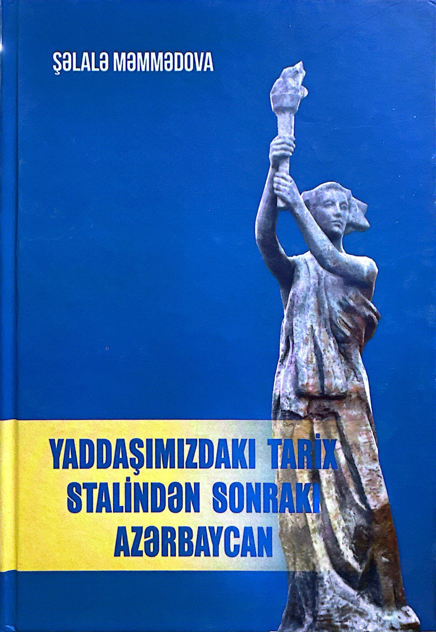 nəşriyyat Elm və Təhsil Yaddaşımızdakı Tarix Stalindaən Sonrakı Azərbaycan