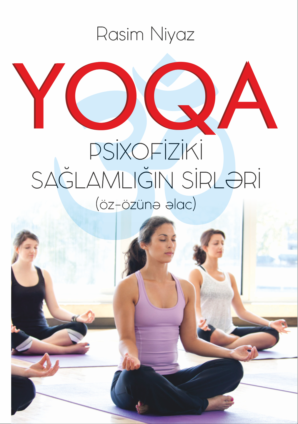 Yoqa: Psikofiziki Sağlamlığın Sirləri